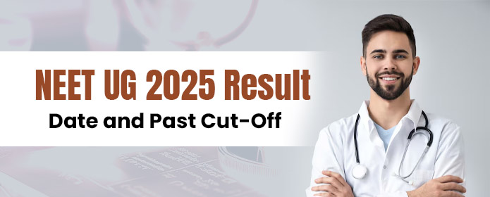 NEET UG 2025 Result Date and Past Cut-Off Scores: Key Information for Candidates